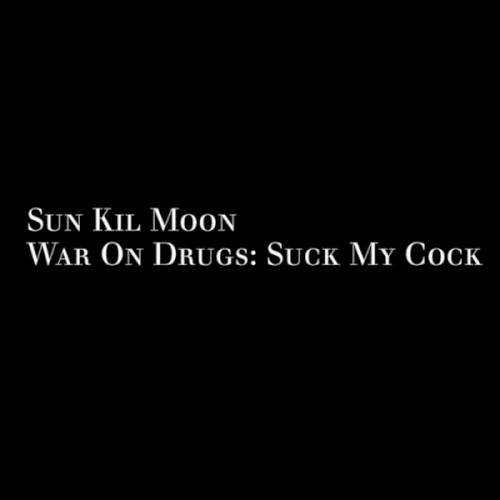 War on Drugs: Suck My Cock封面