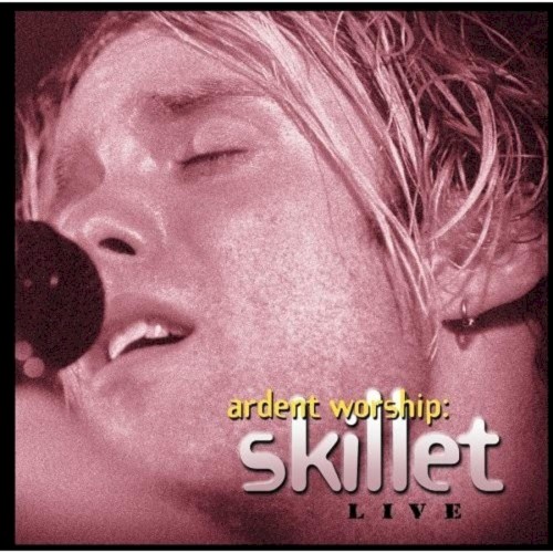 Ardent Worship: Skillet Live封面