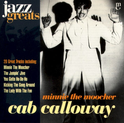 Jazz Greats, Volume 12: Cab Calloway: Minnie the Moocher封面