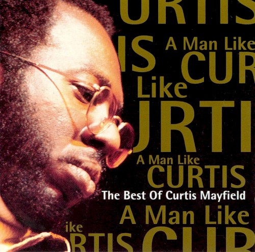 A Man Like Curtis: The Best of Curtis Mayfield封面