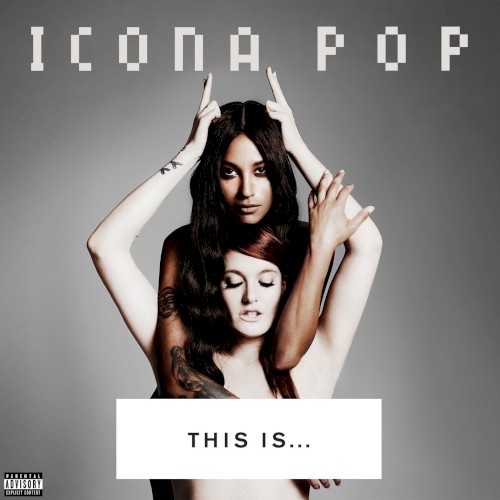 This Is… Icona Pop封面