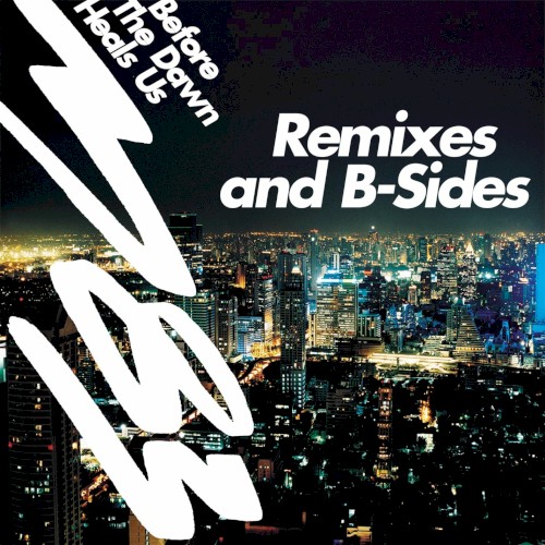 Before the Dawn Heals Us: Remixes and B-Sides封面