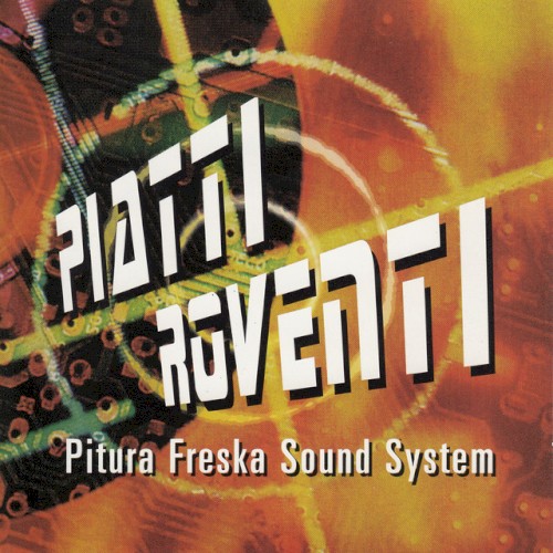 Piatti Roventi – Pitura Freska Sound System封面