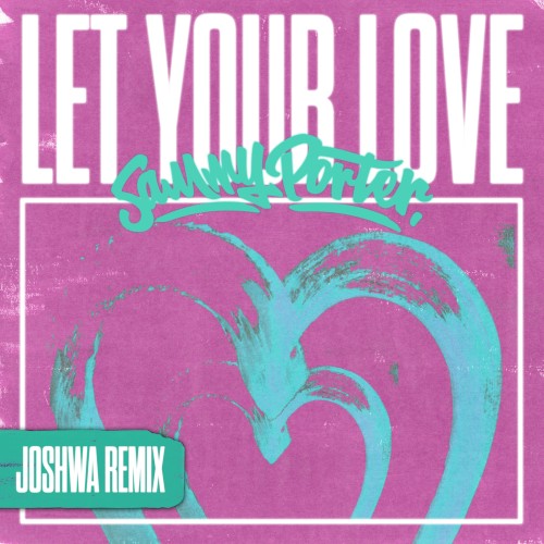 Let Your Love (Joshwa remix)封面