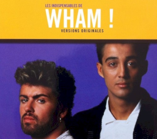 Les Indispensables De Wham! (Versions Originales)封面