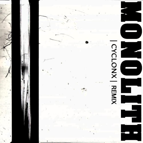 Monolith (CyclonX Remix)封面