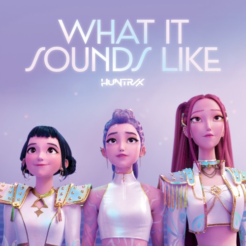 What It Sounds Like (from the Netflix film KPop Demon Hunters)封面