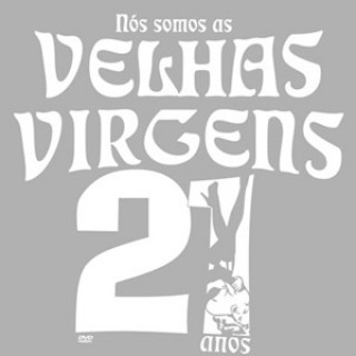 Nós Somos as Velhas Virgens! 21 Anos封面