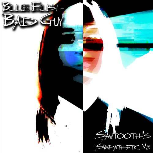 Bad Guy (Sawtooth's Sympathetic mix)封面