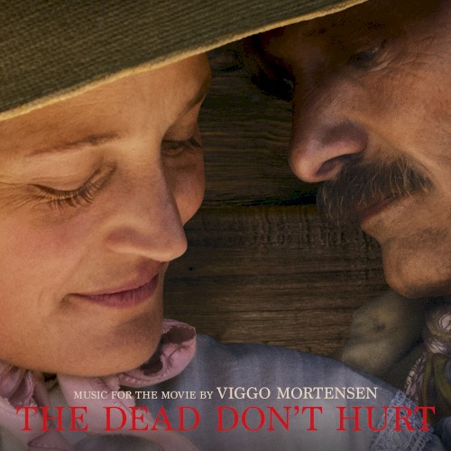 The Dead Don’t Hurt: Music from the Movie封面