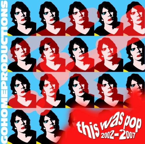 This Was Pop: 2002-2007封面