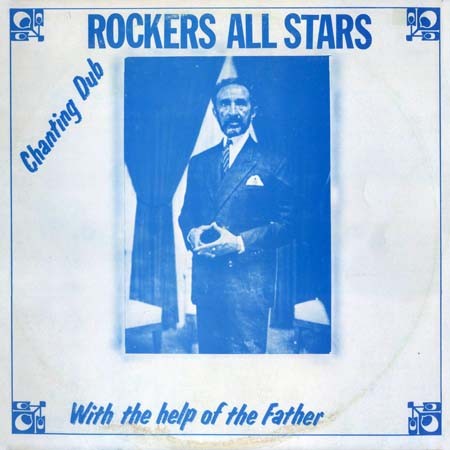 Rockers All Stars – Chanting Dub With The Help Of The Father封面