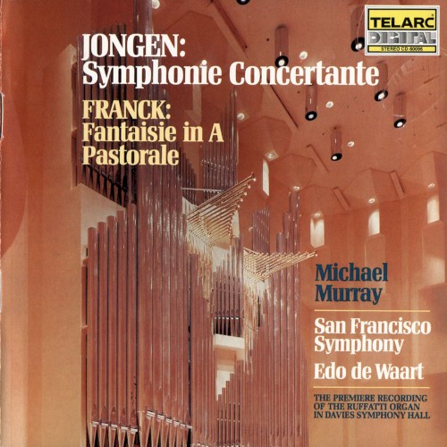 Jongen: Symphonie Concertante / Franck: Fantaisie in A / Pastorale封面