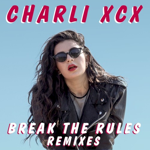 Break the Rules (remixes)封面