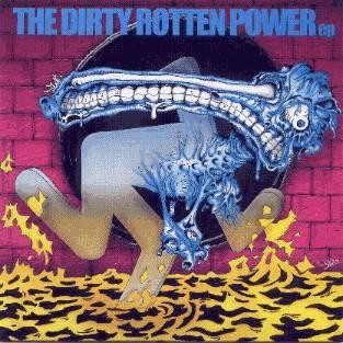 The Dirty Rotten Power封面