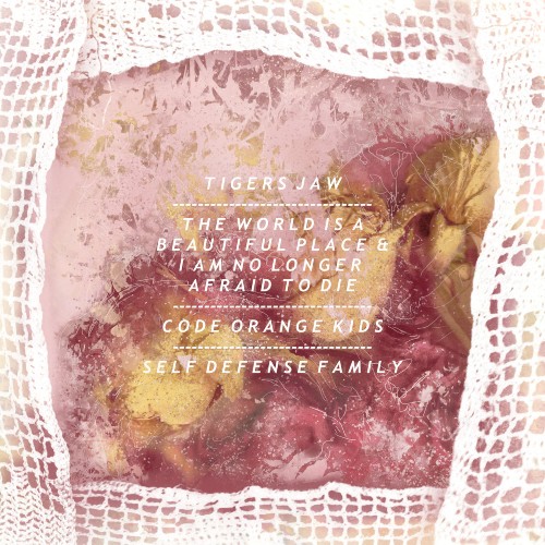 Tigers Jaw / The World Is a Beautiful Place & I Am No Longer Afraid to Die / Code Orange Kids / Self Defense Family封面