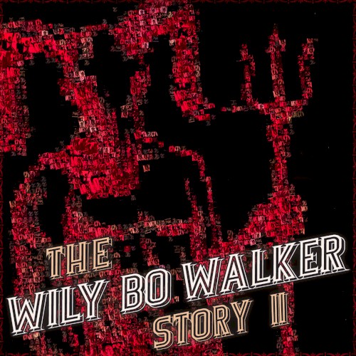 The Wily Bo Walker Story, Volume II封面