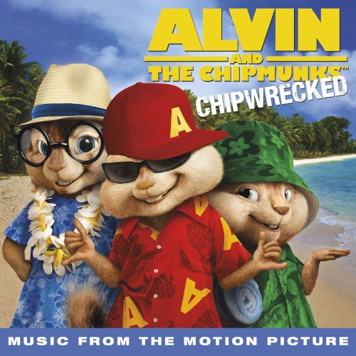 Alvin and the Chipmunks: Chipwrecked: Music From the Motion Picture封面