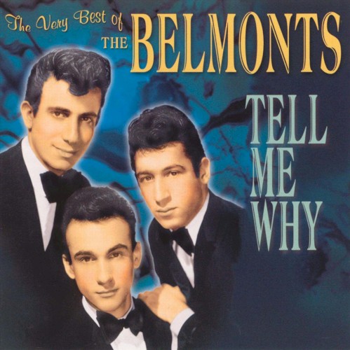 Tell Me Why: The Very Best Of The Belmonts封面