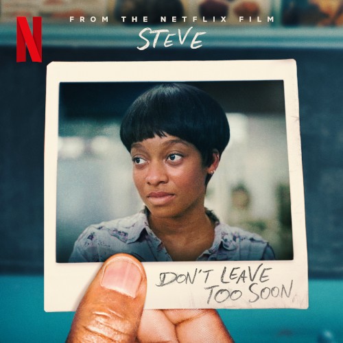 Don’t Leave Too Soon (From the Netflix Film 'Steve')封面