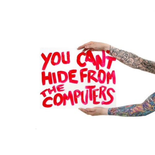 You Can’t Hide from The Computers封面