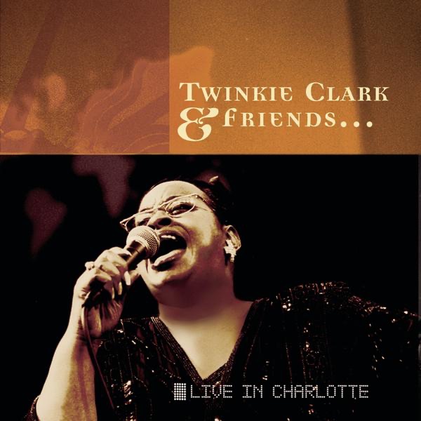 Twinkie Clark & Friends... Live In Charlotte封面