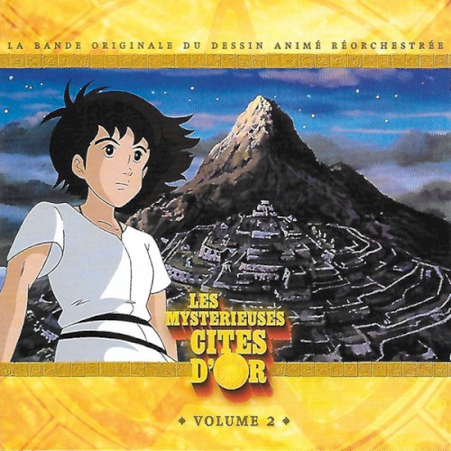 Les Mystérieuses Cités D'Or (La Bande Originale Du Dessin Animé Réorchestrée) Volume 2封面