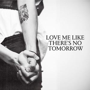 Love Me Like There’s No Tomorrow封面