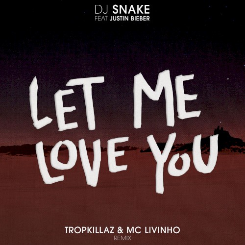 Let Me Love You (Tropkillaz & MC Livinho remix)封面