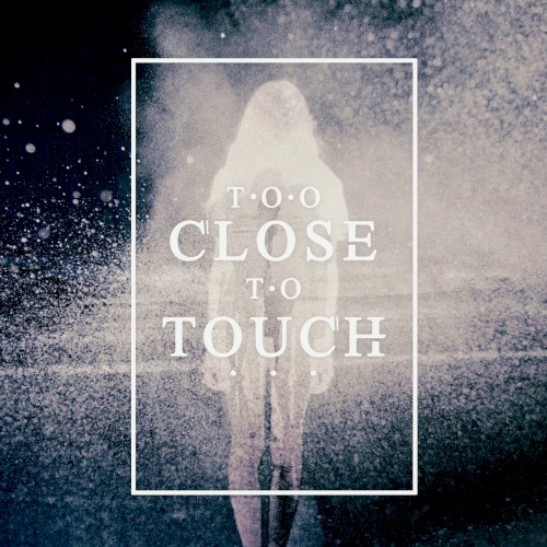Too Close to Touch封面
