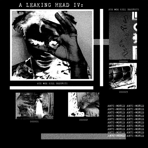 A Leaking Head IV: Aye Moe Kill Securîtî封面