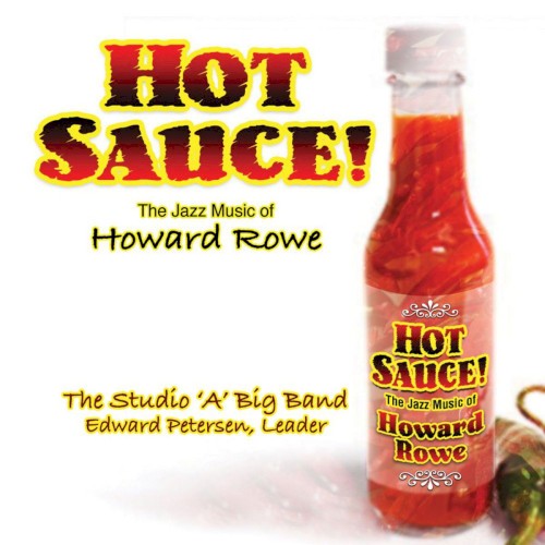 Hot Sauce: The Big Band Jazz Music of Howard Rowe封面
