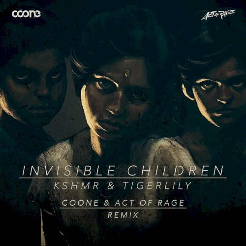 Invisible Children (Coone & Act of Rage remix)封面