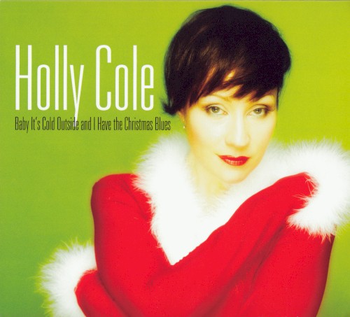 Baby It’s Cold Outside and I Have the Christmas Blues封面