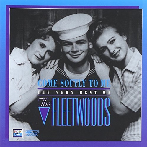 Come Softly to Me: The Very Best of the Fleetwoods封面