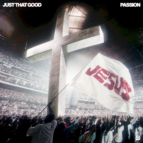 Just That Good (Live From Passion 2026)封面
