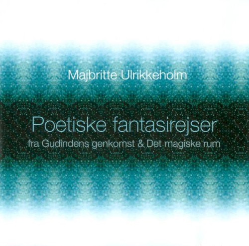 Poetiske fantasirejser (Fra Gudindens Genkomst & Det Magiske Rum)封面