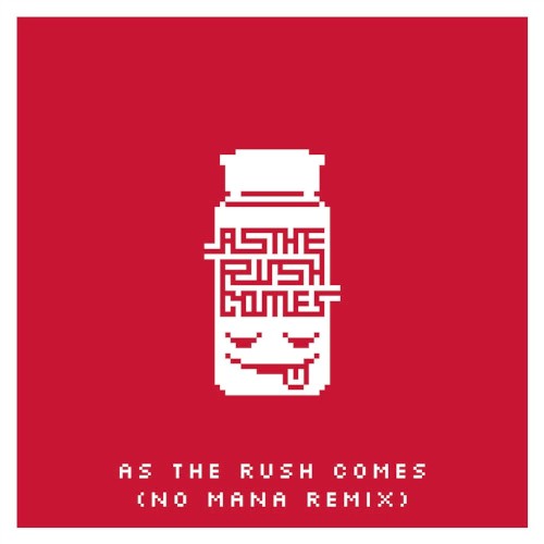 As the Rush Comes (No Mana remix)封面