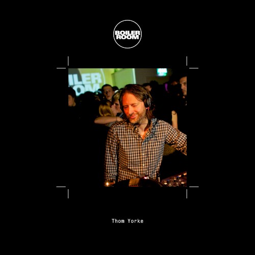 Boiler Room: Thom Yorke in London, Oct 11, 2011封面