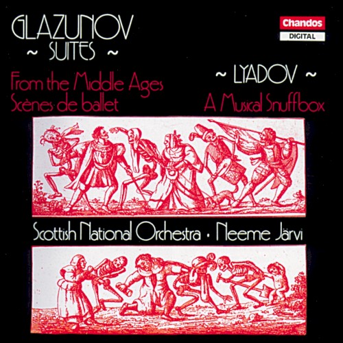 Glazunov: Suites: From the Middle Ages / Scènes de ballet / Lyadov: A Musical Snuffbox封面