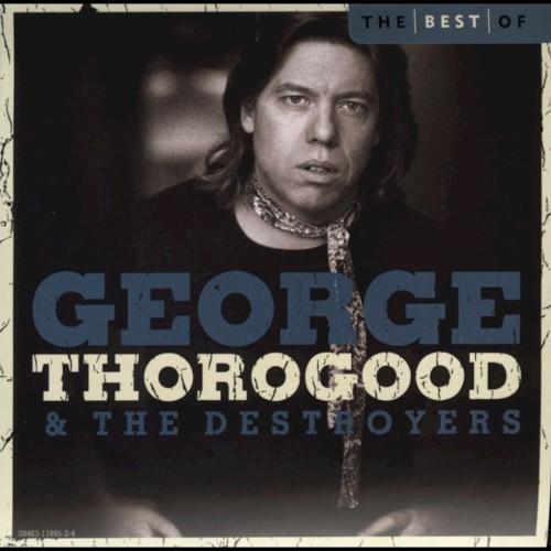 The Best of George Thorogood & the Destroyers封面