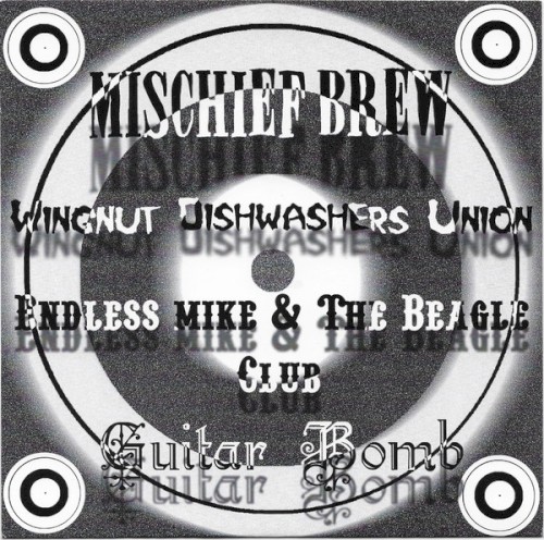 Mischief Brew / Wingnut Dishwashers Union / Endless Mike & The Beagle Club / Guitar Bomb封面