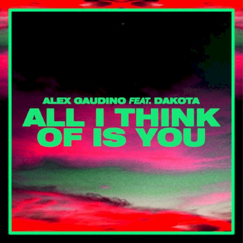 All I Think Of Is You (Alex Gaudino And Dyson Kellerman Edit)封面