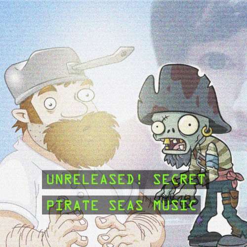 Plants vs. Zombies 2: Pirate Seas (Unreleased Track)封面