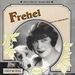 Fréhel : L’Inoubliable et inoubliée : Succès et raretés 1927–1934封面
