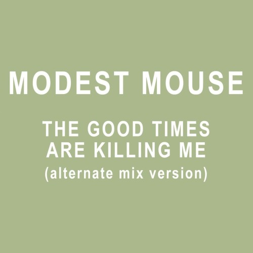 The Good Times Are Killing Me (alternate mix version)封面