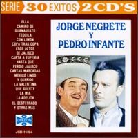 Jorge Negrete y Pedro Infante: 30 éxitos封面