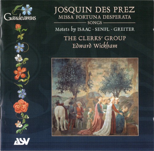 Josquin de Prez: Missa Fortuna desperata / Songs. Motets by Isaac / Senfl / Greiter封面