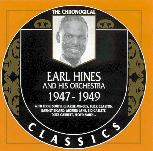 The Chronological Classics: Earl Hines and His Orchestra 1947-1949封面