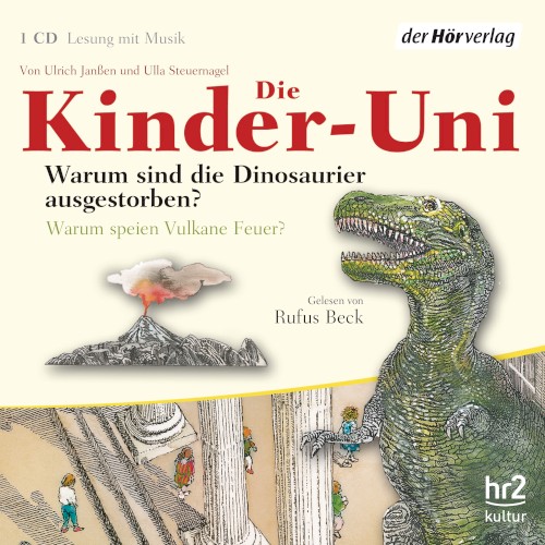 Die Kinder-Uni: Warum sind die Dinosaurier ausgestorben? / Warum speien Vulkane Feuer?封面